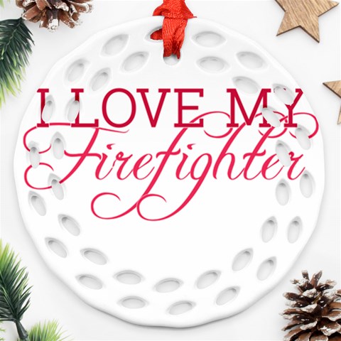 I Love My Firefighter Ornament (Round Filigree) from ArtsNow.com Front