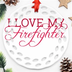 I Love My Firefighter Round Filigree Ornament (Two Sides) from ArtsNow.com Front