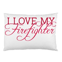 I Love My Firefighter Pillow Case (Two Sides) from ArtsNow.com Front