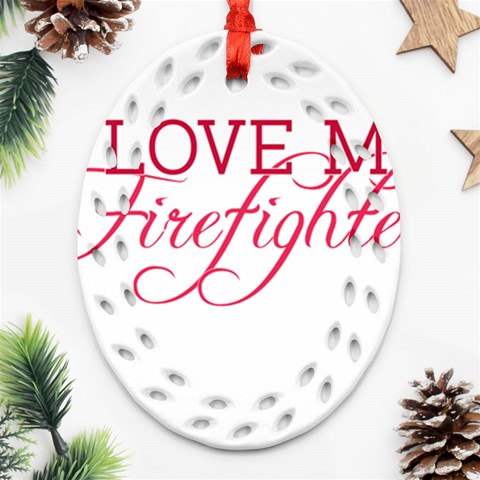 I Love My Firefighter Ornament (Oval Filigree) from ArtsNow.com Front