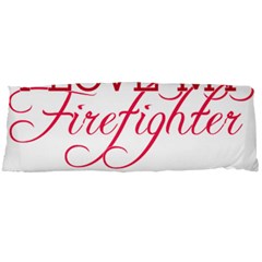 I Love My Firefighter Body Pillow Case Dakimakura (Two Sides) from ArtsNow.com Front