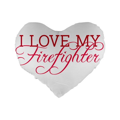 I Love My Firefighter Standard 16  Premium Heart Shape Cushion  from ArtsNow.com Back