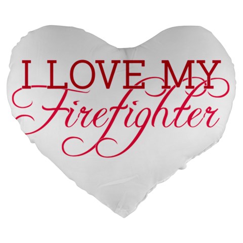 I Love My Firefighter Large 19  Premium Heart Shape Cushion from ArtsNow.com Front