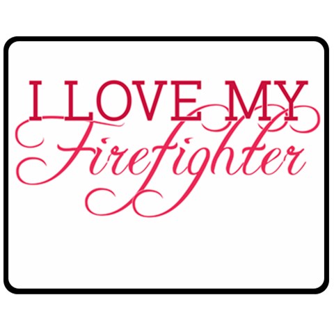 I Love My Firefighter Double Sided Fleece Blanket (Medium) from ArtsNow.com 58.8 x47.4  Blanket Front