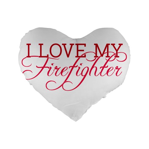 I Love My Firefighter Standard 16  Premium Flano Heart Shape Cushion  from ArtsNow.com Front