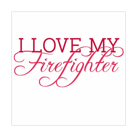 I Love My Firefighter Square Tapestry (Large) from ArtsNow.com Front