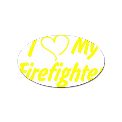 I Love My Firefighter Sticker (Oval) from ArtsNow.com Front