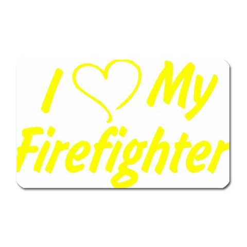 I Love My Firefighter Magnet (Rectangular) from ArtsNow.com Front