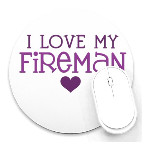 I Love My Fireman Round Mousepad from ArtsNow.com Front