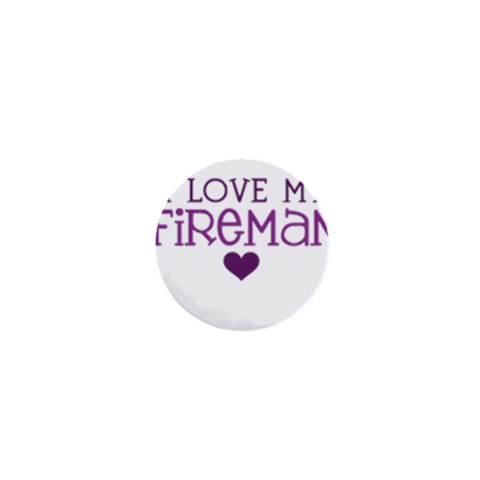 I Love My Fireman 1  Mini Button from ArtsNow.com Front