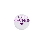 I Love My Fireman 1  Mini Button