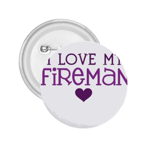 I Love My Fireman 2.25  Button from ArtsNow.com Front