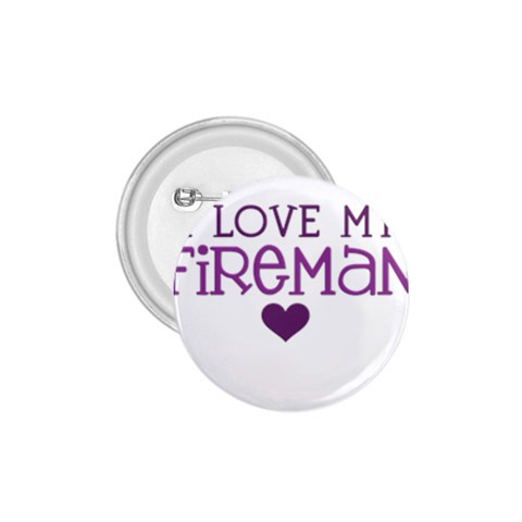 I Love My Fireman 1.75  Button from ArtsNow.com Front