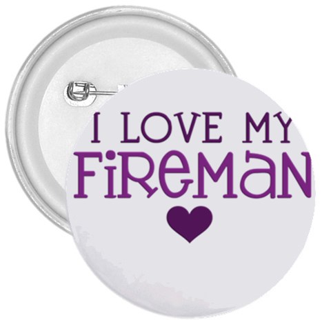 I Love My Fireman 3  Button from ArtsNow.com Front