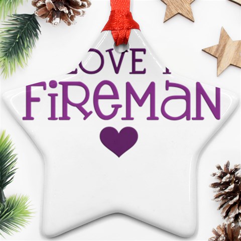 I Love My Fireman Ornament (Star) from ArtsNow.com Front