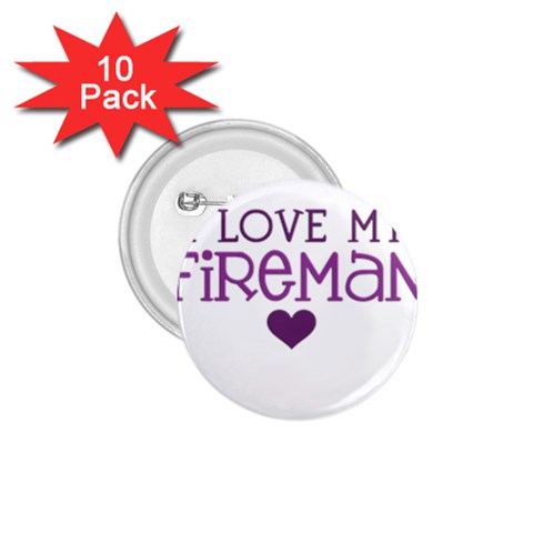 I Love My Fireman 1.75  Button (10 pack)  from ArtsNow.com Front