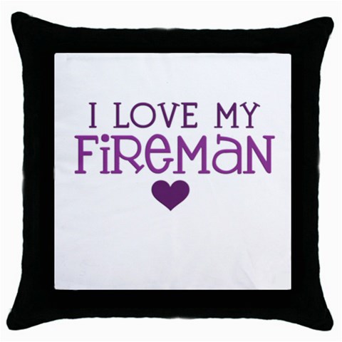 I Love My Fireman Throw Pillow Case (Black) from ArtsNow.com Front