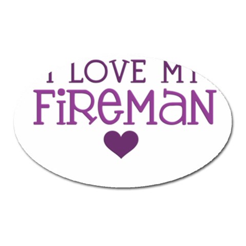 I Love My Fireman Magnet (Oval) from ArtsNow.com Front