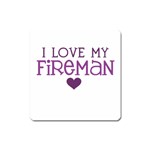 I Love My Fireman Magnet (Square)