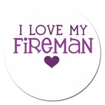 I Love My Fireman Magnet 5  (Round)