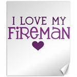 I Love My Fireman Canvas 20  x 24 