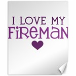 I Love My Fireman Canvas 11  x 14 