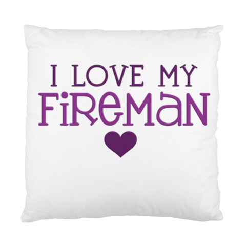 I Love My Fireman Standard Cushion Case (One Side) from ArtsNow.com Front