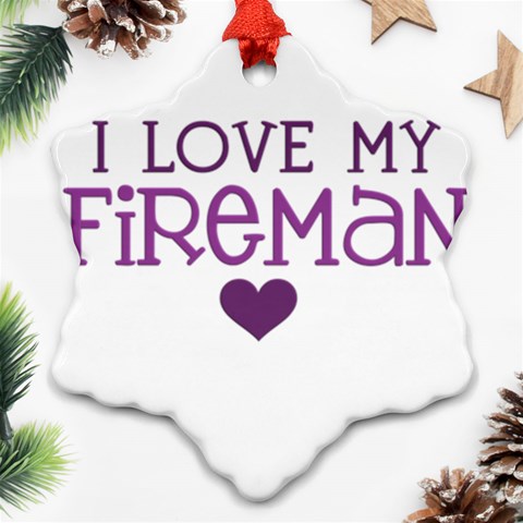 I Love My Fireman Ornament (Snowflake) from ArtsNow.com Front