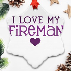 I Love My Fireman Snowflake Ornament (Two Sides) from ArtsNow.com Front