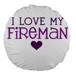 I Love My Fireman Large 18  Premium Round Cushion 