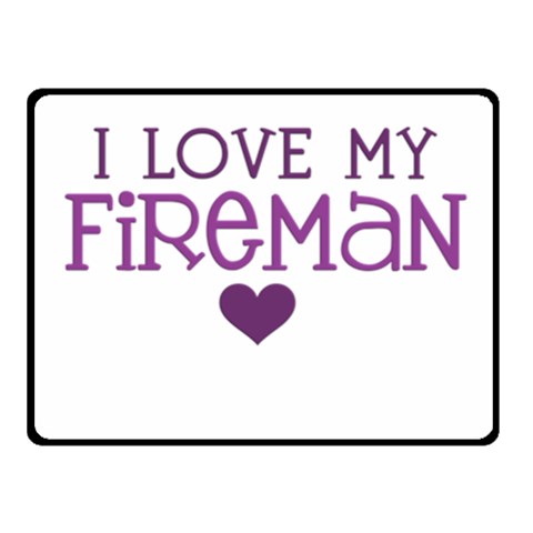 I Love My Fireman Double Sided Fleece Blanket (Small) from ArtsNow.com 45 x34  Blanket Front