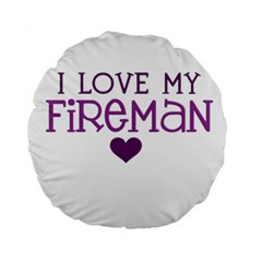 I Love My Fireman Standard 15  Premium Flano Round Cushion  from ArtsNow.com Back