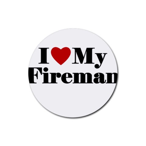 I Love My Fireman Rubber Coaster (Round) from ArtsNow.com Front