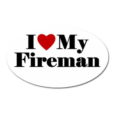 I Love My Fireman Magnet (Oval) from ArtsNow.com Front