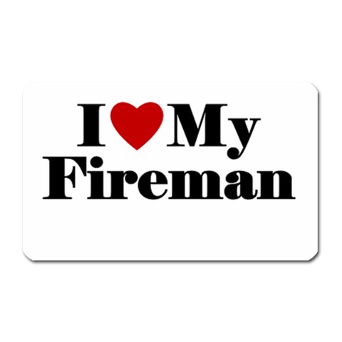 I Love My Fireman Magnet (Rectangular) from ArtsNow.com Front