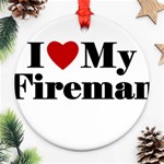 I Love My Fireman Round Ornament (Two Sides)