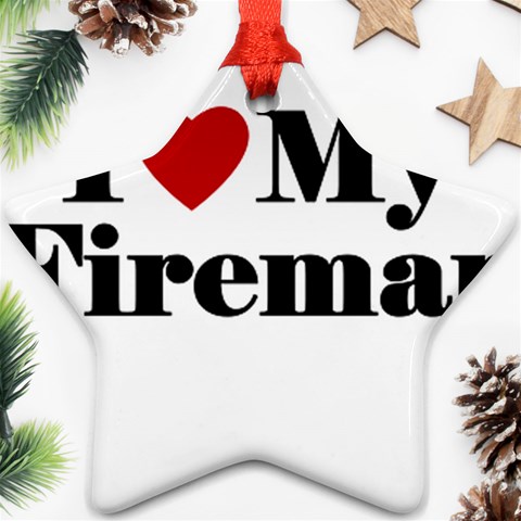 I Love My Fireman Star Ornament (Two Sides) from ArtsNow.com Front