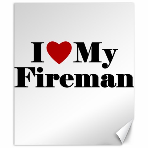 I Love My Fireman Canvas 8  x 10  from ArtsNow.com 8.15 x9.66  Canvas - 1