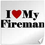 I Love My Fireman Canvas 12  x 12 