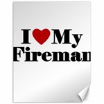 I Love My Fireman Canvas 12  x 16 