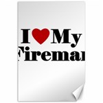 I Love My Fireman Canvas 24  x 36 