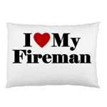 I Love My Fireman Pillow Case