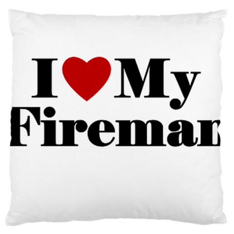 I Love My Fireman Standard Flano Cushion Case (One Side) from ArtsNow.com Front