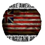 make america great britain again Large 18  Premium Flano Round Cushion 