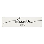 dream big Banner and Sign 4  x 1 