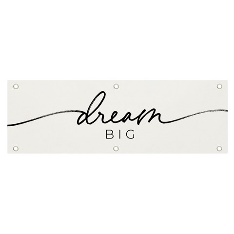 dream big Banner and Sign 6  x 2  from ArtsNow.com Front