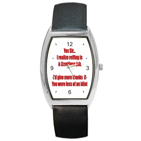 Thankless Job!! Barrel Style Metal Watch from ArtsNow.com Front