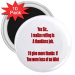 Thankless Job!! 3  Magnet (10 pack)