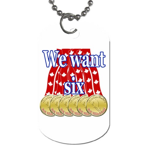 We Want Six Dog Tag (One Side) from ArtsNow.com Front