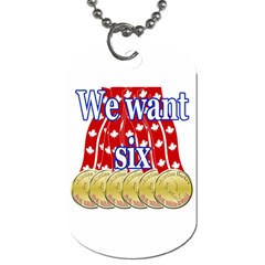 We Want Six Dog Tag (Two Sides) from ArtsNow.com Back